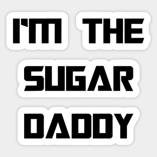 IM THE SUGAR DADDY - MINIMALISTIC Sticker